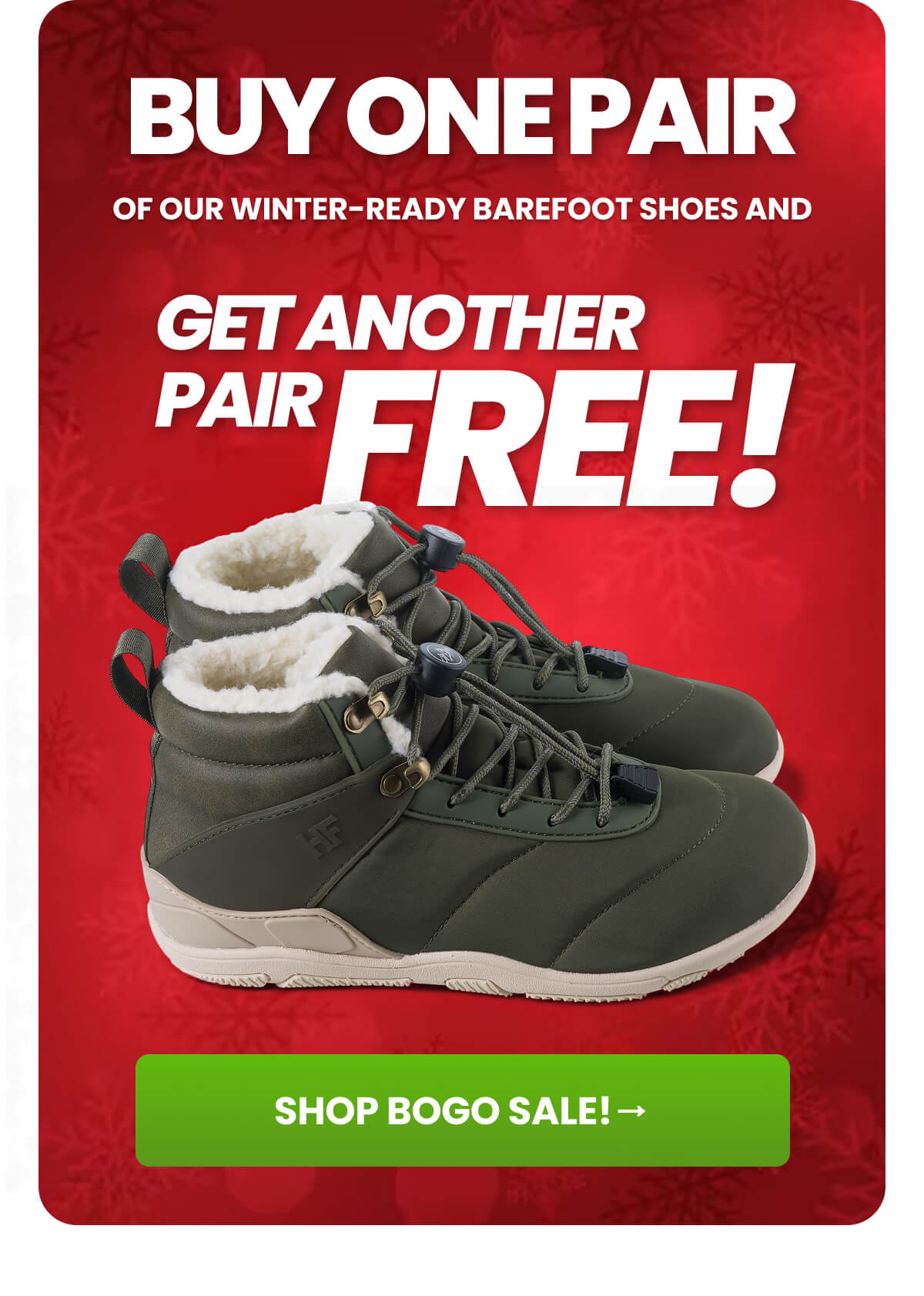 BUY ONE PAIR of our winter-ready barefoot shoes and