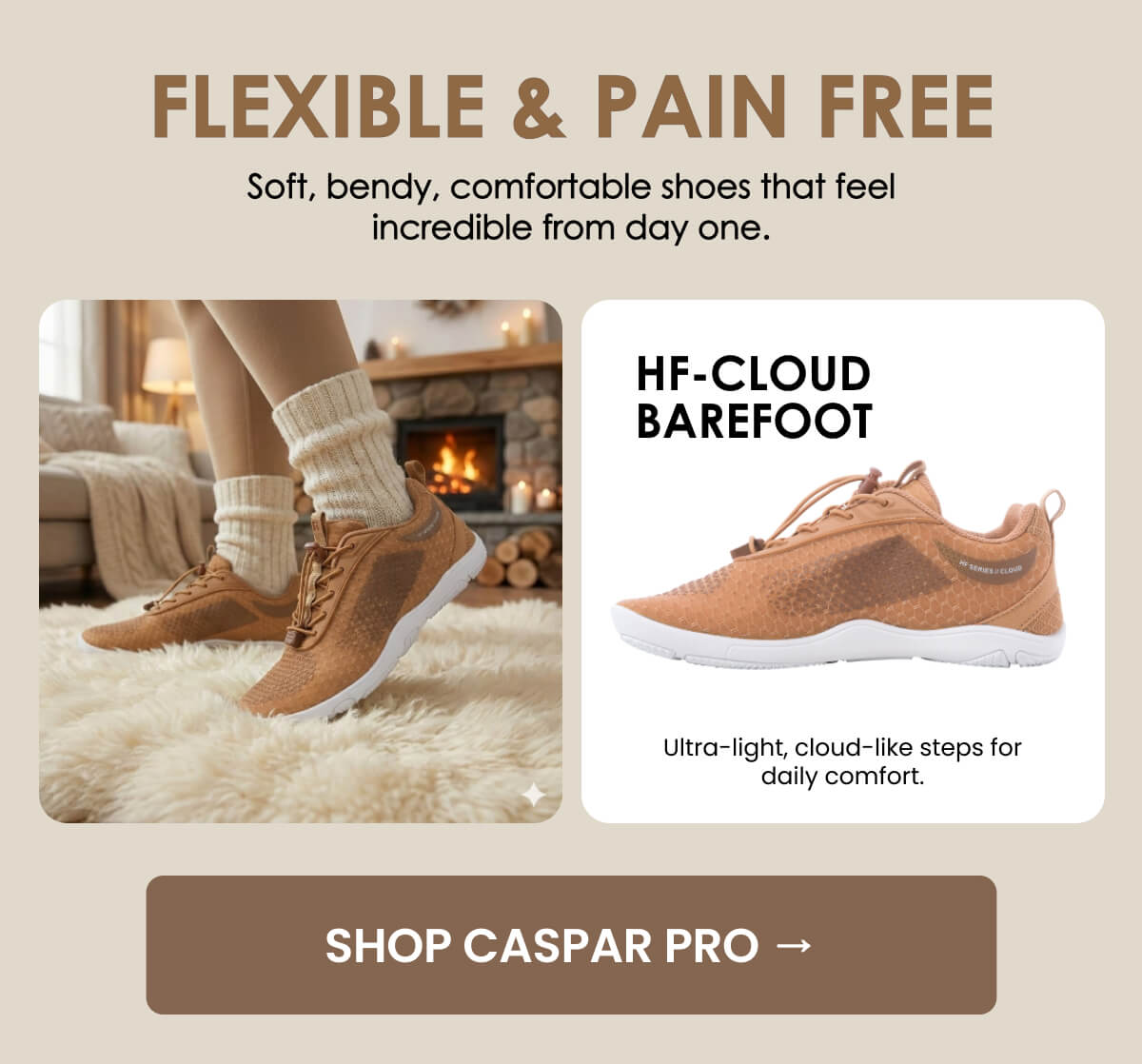 FLEXIBLE & PAIN FREE