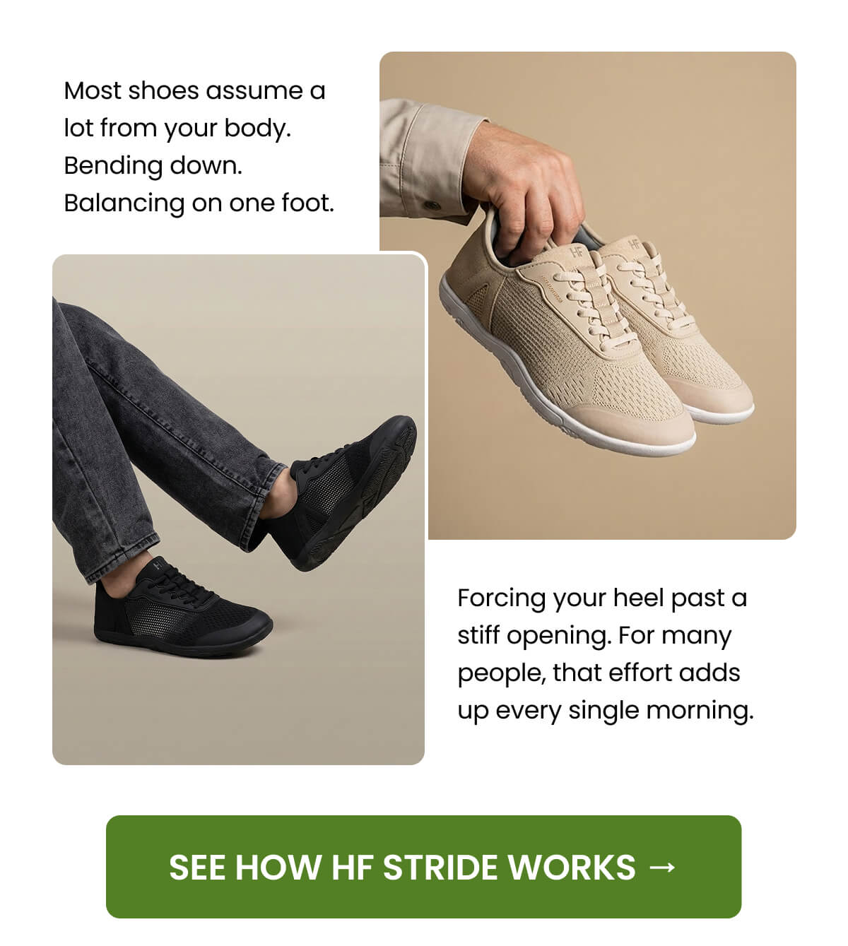 Most shoes assume a lot from your body. Bending down. Balancing on one foot.