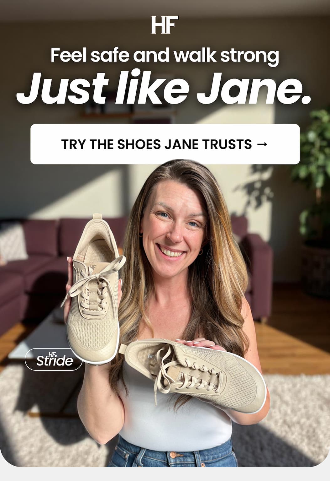 Feel safe and walk strong Just like Jane.