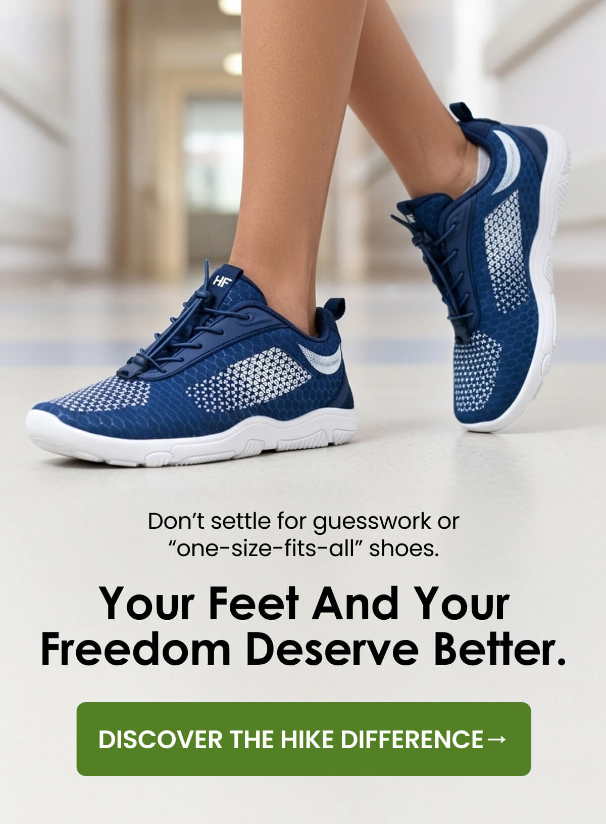 Your feet and your freedom deserve better.