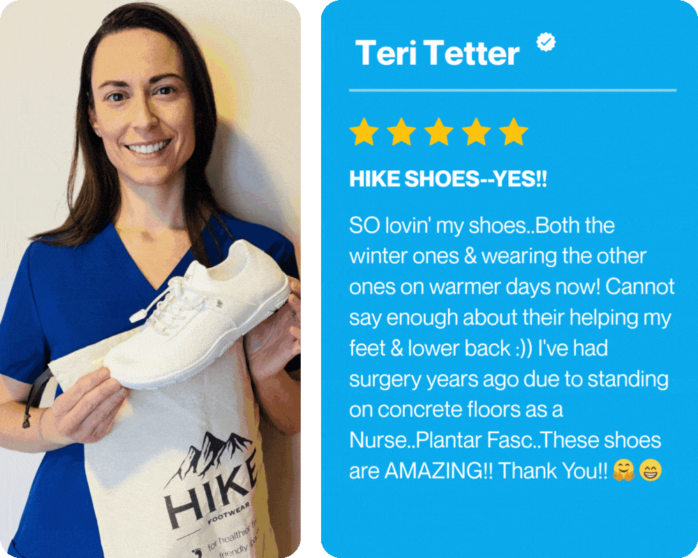 SO lovin' my shoes..Both the winter ones & wearing the other ones on warmer days now! Cannot say enough about their helping my feet & lower back :)) I've had surgery years ago due to standing on concrete floors as a Nurse..Plantar Fasc..These shoes are AMAZING!! Thank You!!