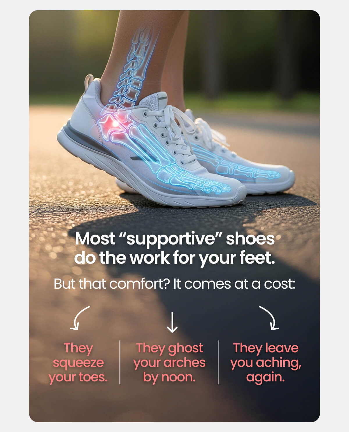 Most “supportive” shoes do the work for your feet.