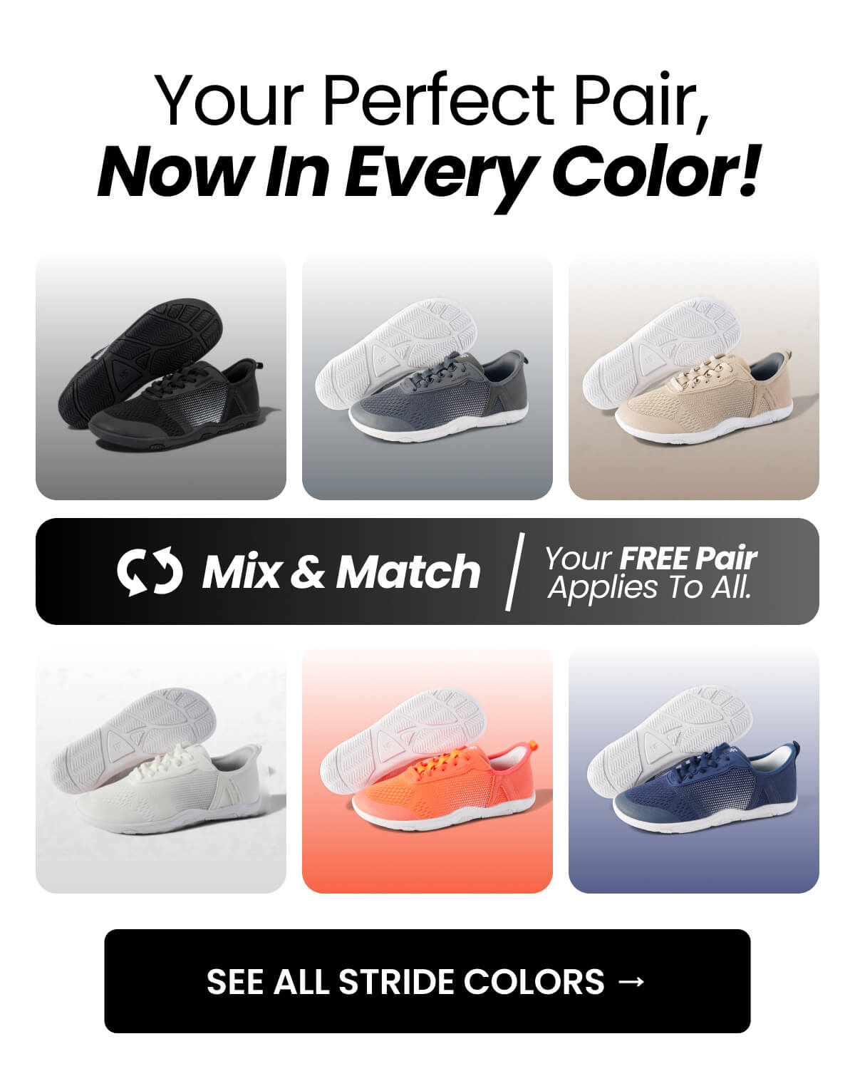 Your perfect pair, now in every color!