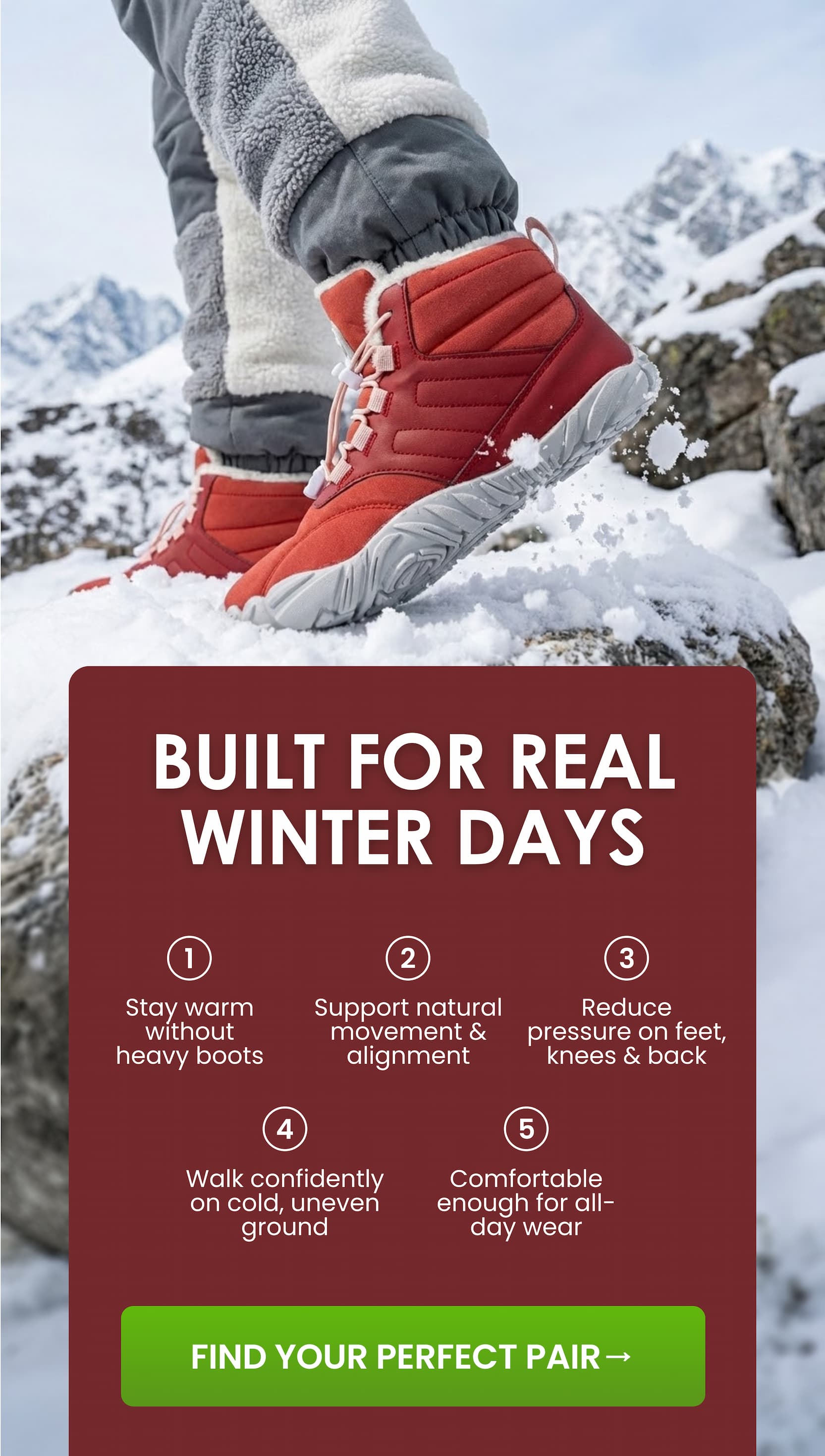 BUILT FOR REAL WINTER DAYS