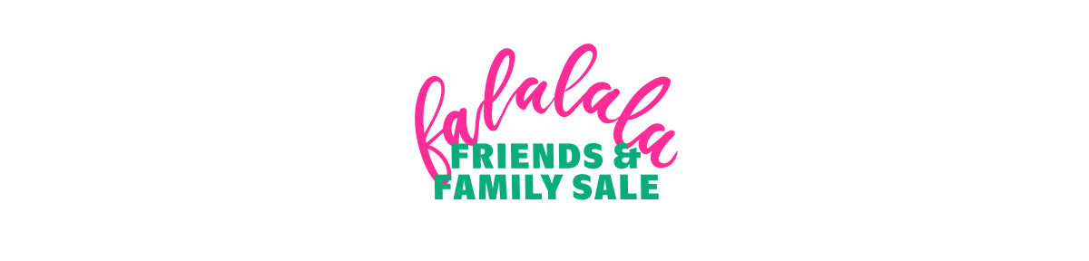 Friends & Family SALE