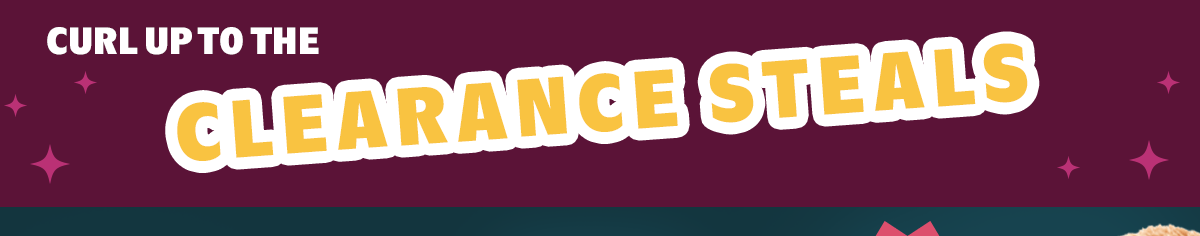 Curl up to the clearance steals