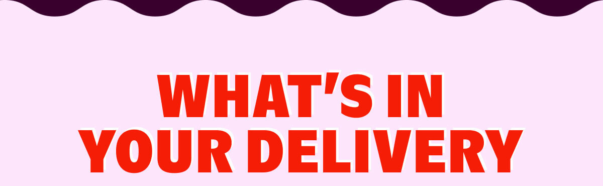 What's In Your Delivery
