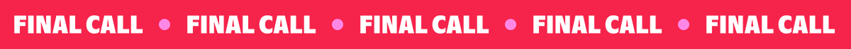 Final call