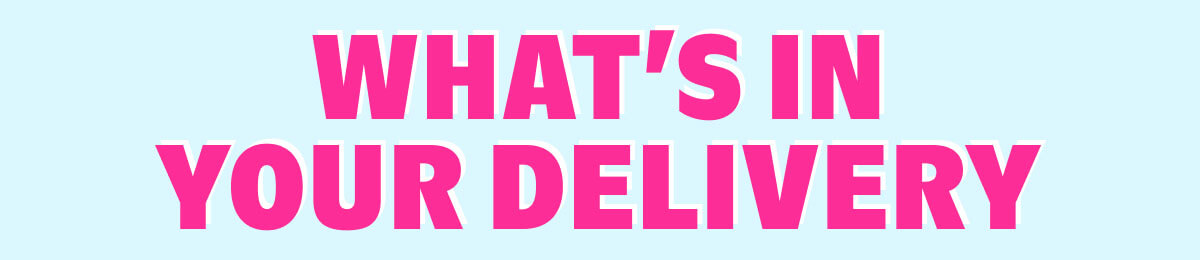 What’s In Your Delivery