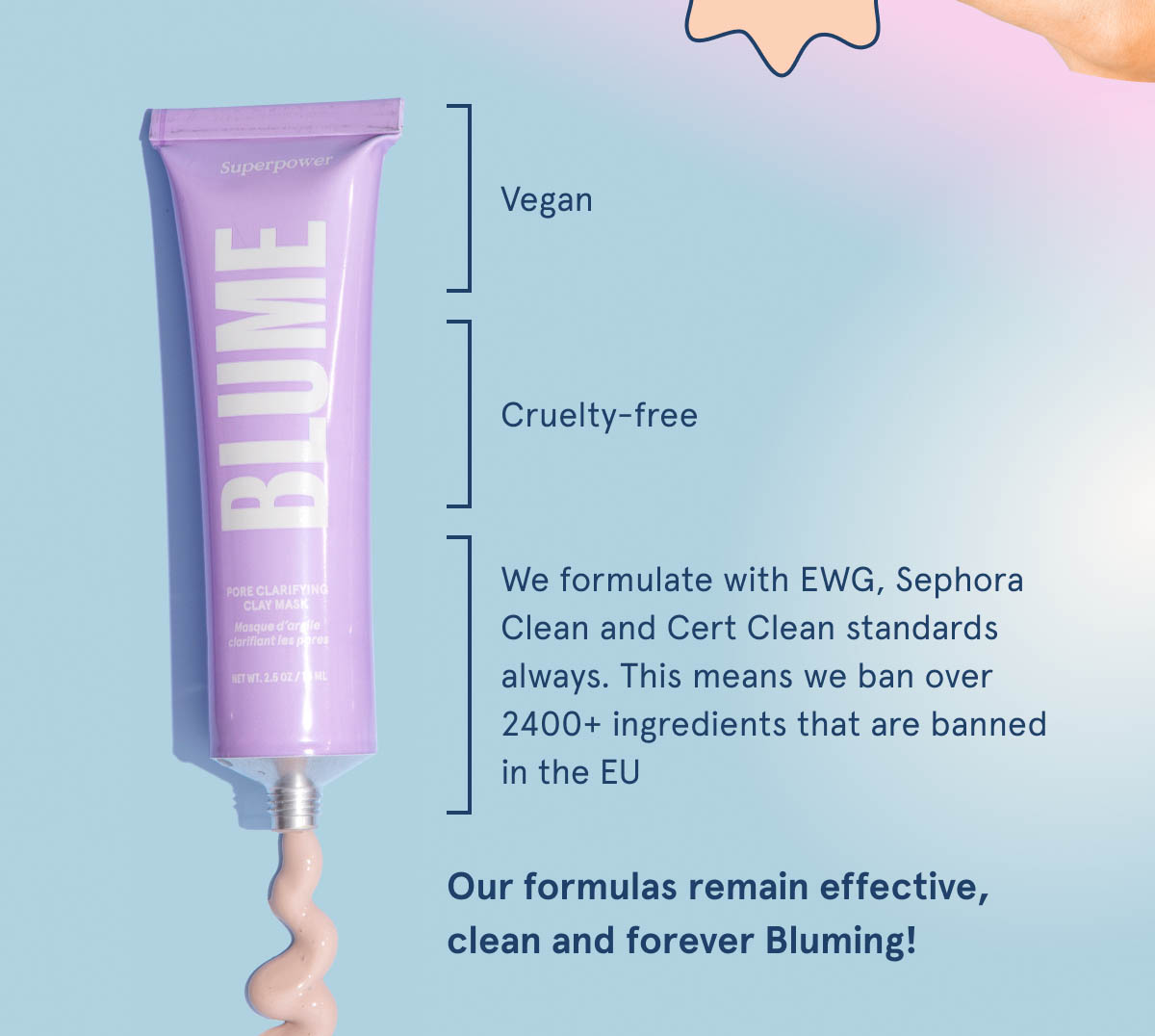 Our formulas remain effective, clean and forever Bluming!