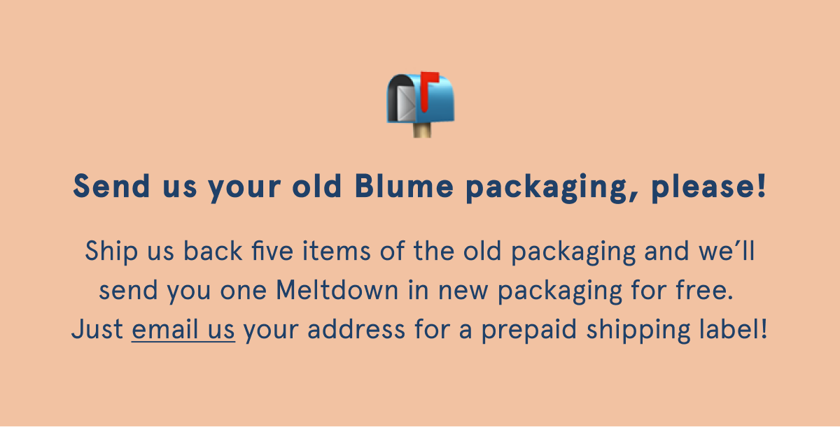 Send us your old Blume packaging, please!