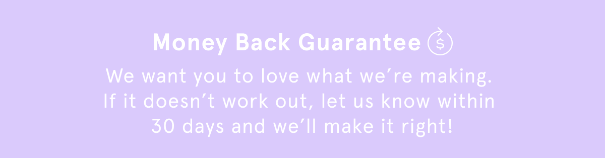 Money Back Guarantee