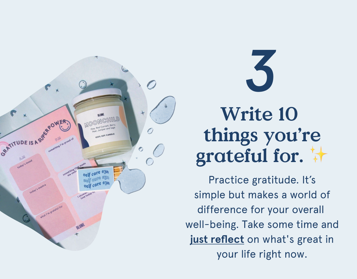 Write 10 things you're grateful for.