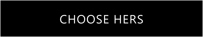 Choose Hers