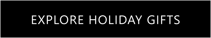Explore Holiday Gifts