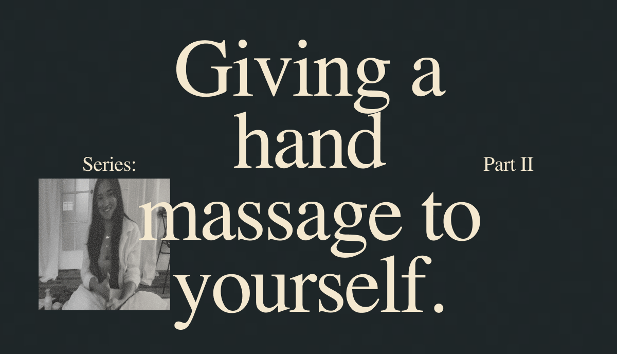Series: Giving a hand massage to yourself—Part 2