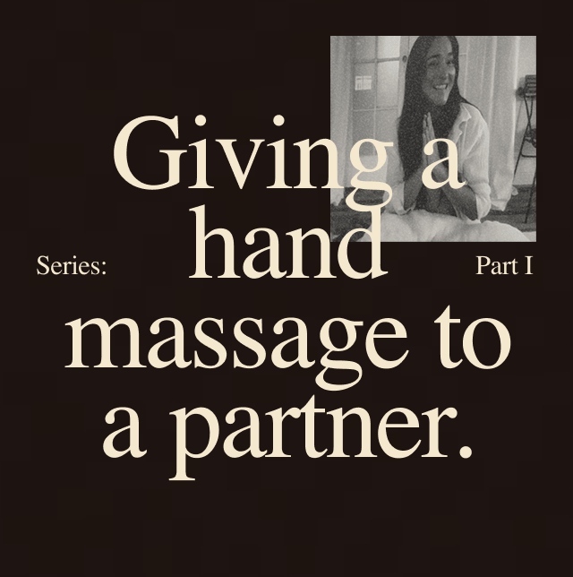 Series: Giving a hand massage to a partner—Part 1