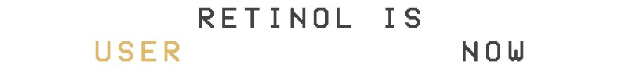 Retinol is user-friendlier now.