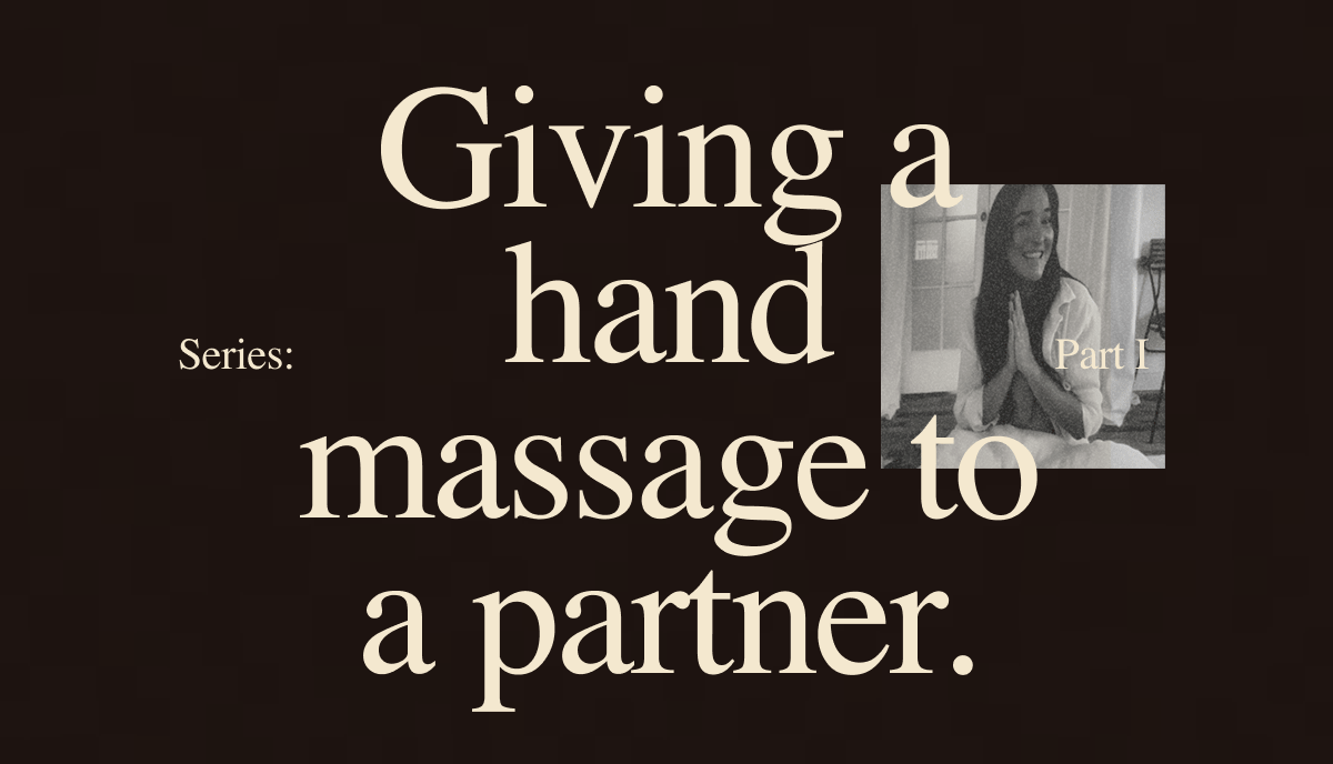 Series: Giving a hand massage to a partner—Part 1