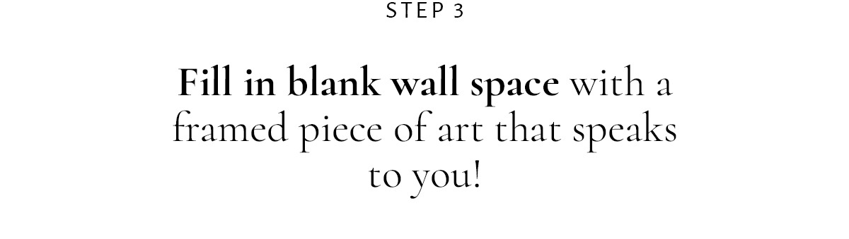 Step 3: fill in blank wall space