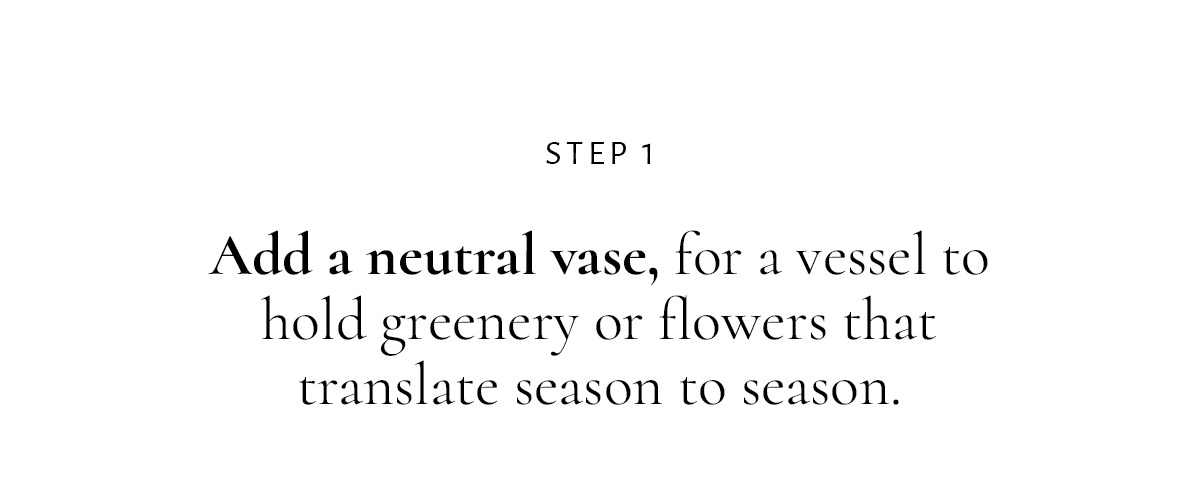 Step 1: add a neutral vase