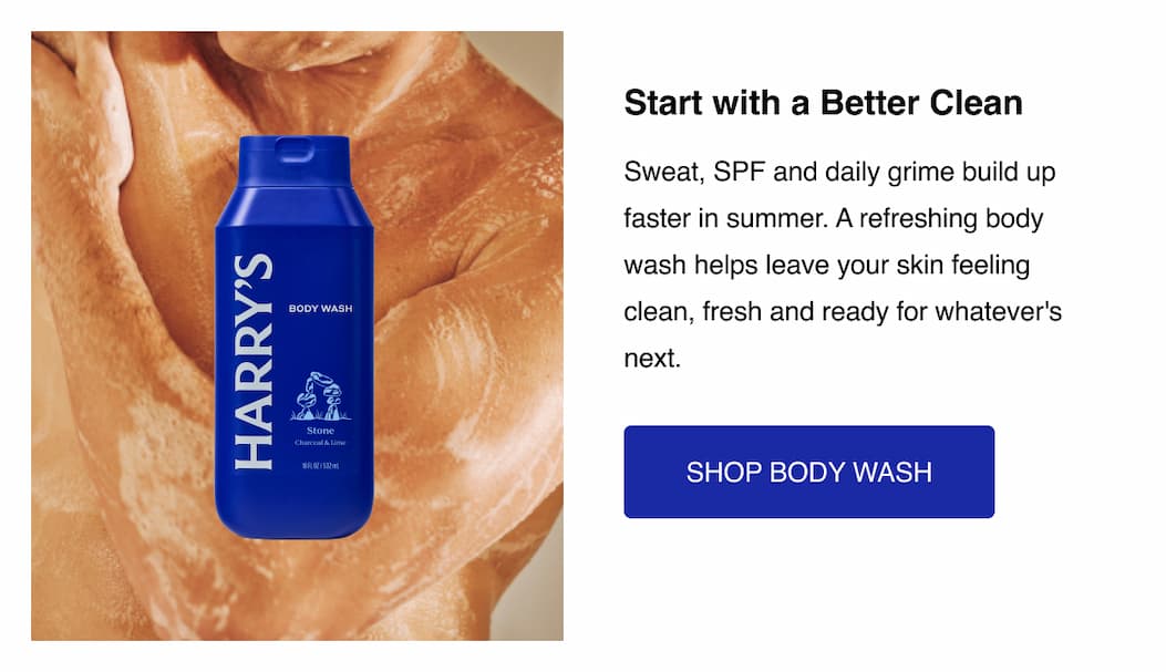 A refreshing body wash helps leave your skin feeling clean, fresh, and ready for whatever's next.