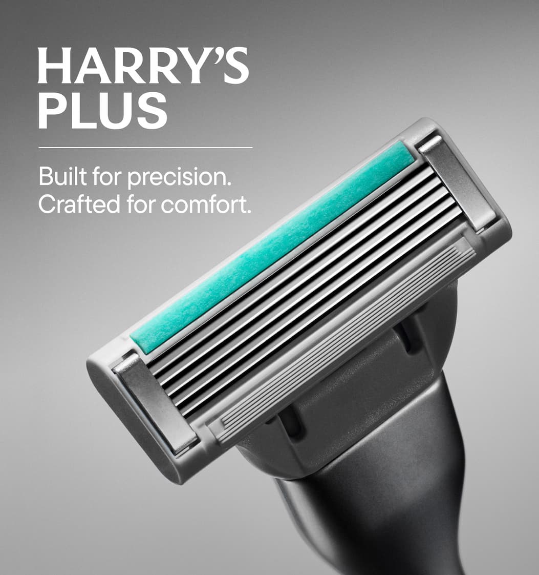 Harry's Plus | Build for precision. Crafted for comfort.