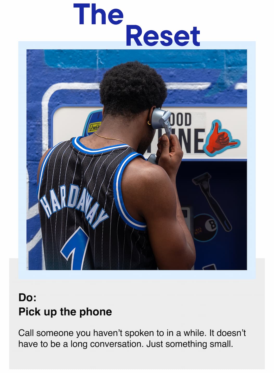 The Reset. Do: Pick up the phone
