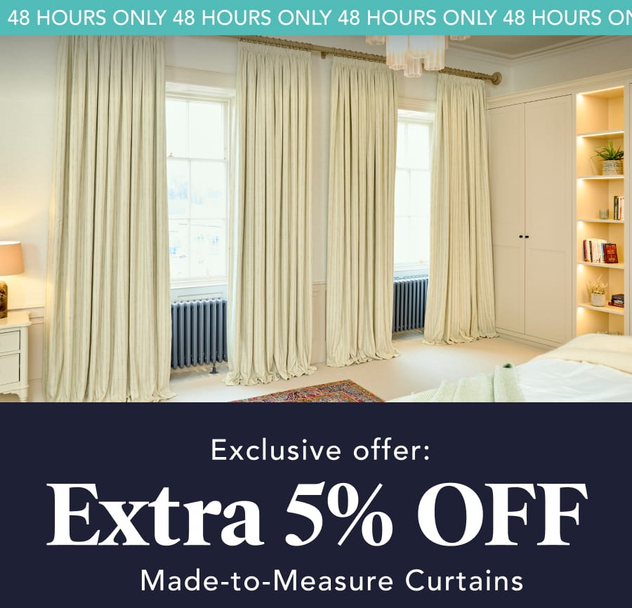 Extra 5% off made-to-measure curtains