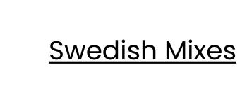 Swedish Mixes