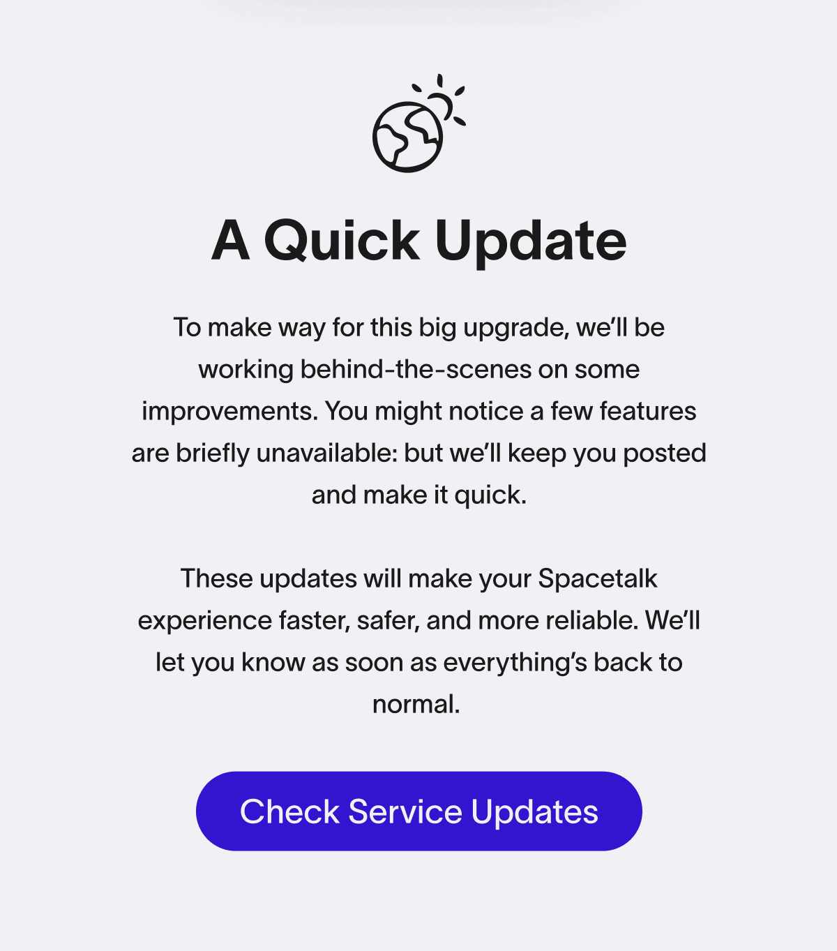 Why Spacetalk is Better Together Make sure your family and close contacts have joined the Spacetalk Freedom Platform by first downloading the Spacetalk App - because together, you can:  Share real-time locations with your trusted people Stay in the loop with safe, private family chats Look out for each other, wherever life takes you Invite Your People