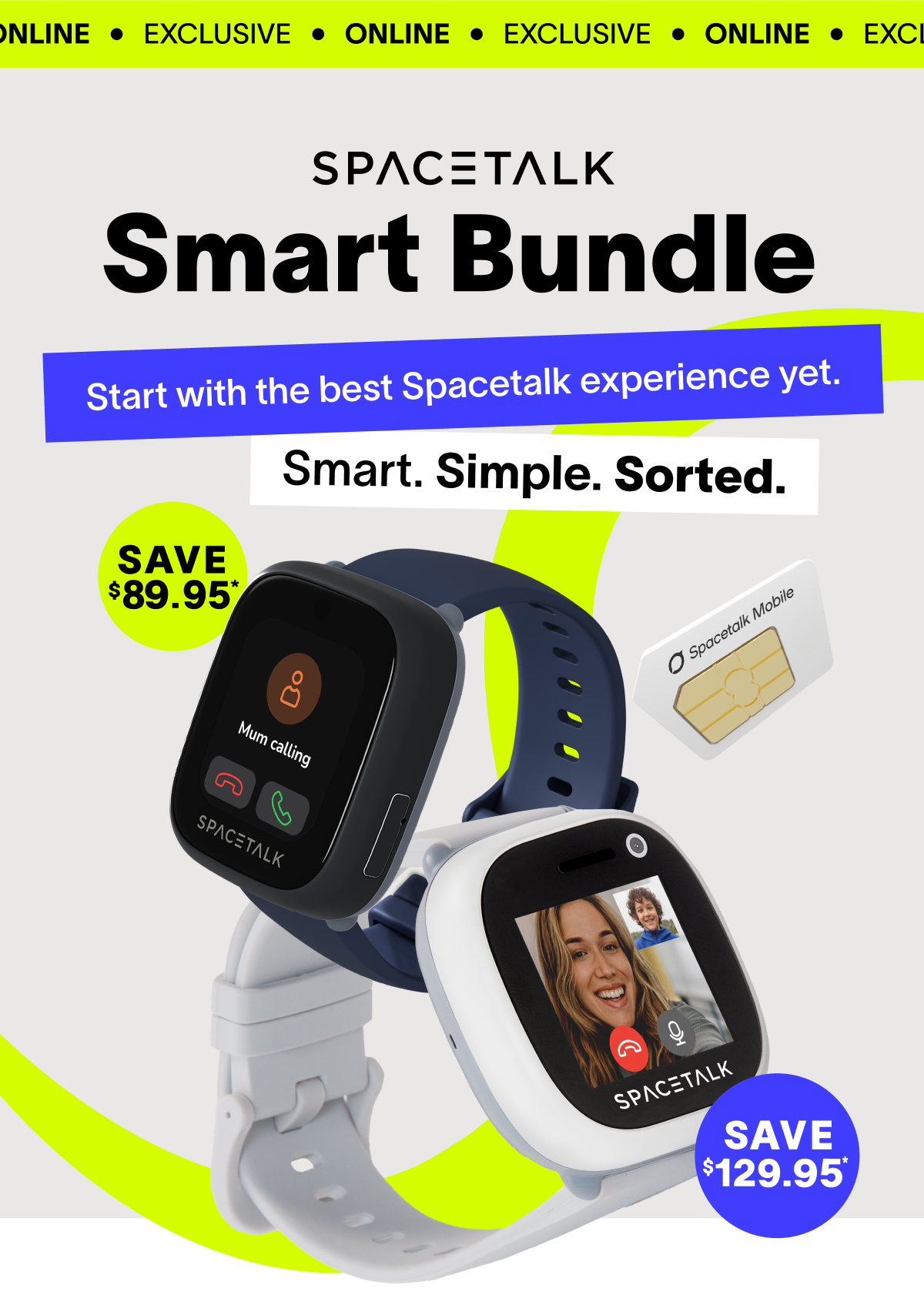 Smart Bundle Start with the best Spacetalk experience yet. Smart. Simple. Sorted.