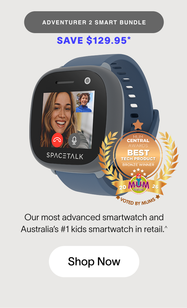Adventurer 2 SMART BUNDLE SAVe $129.95* Our most advanced smartwatch and Australia’s #1 kids smartwatch in retail.^ Shop Now