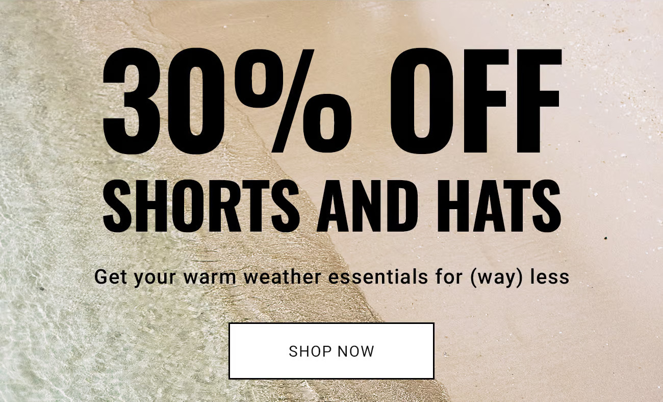 30% Off Shorts And Hats | Shop Now