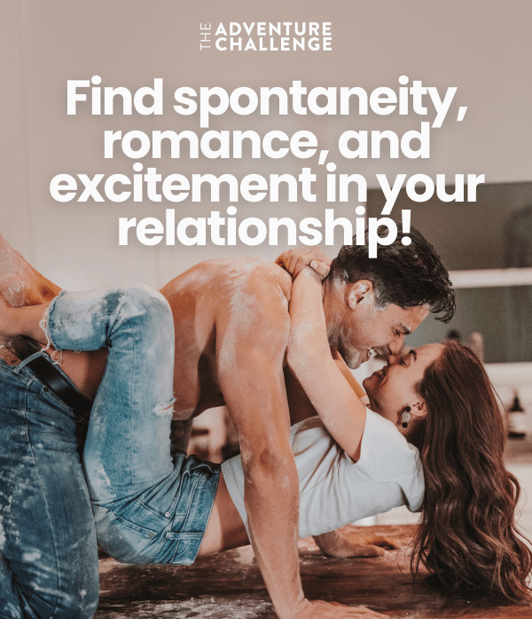 Find spontaneity, romance, and excitement in your relationship!