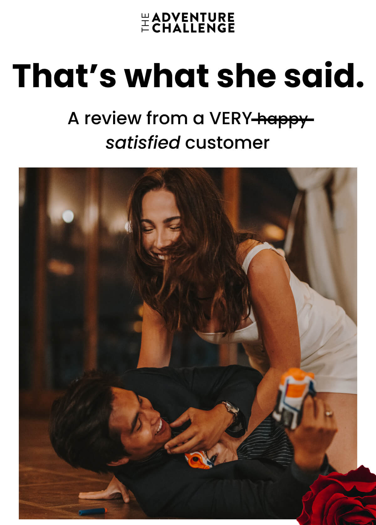 That's what she said. A review from a VERY satisfied customer.