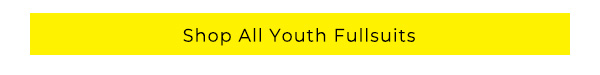 Shop all Youth Fullsuits