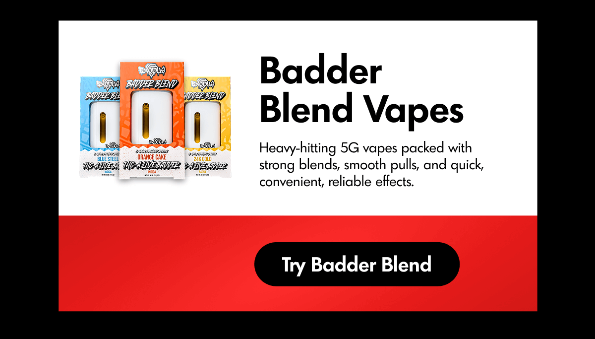 Badder Blend | ExoClub