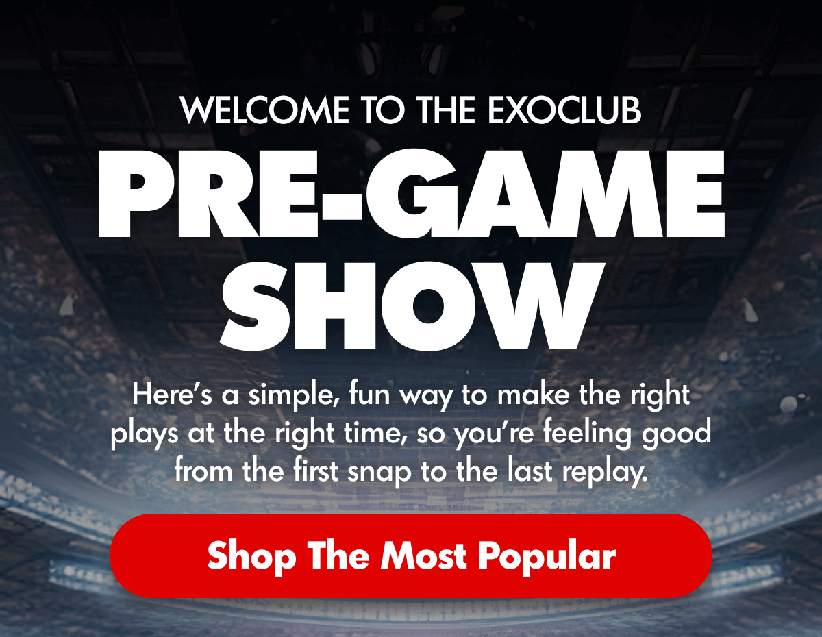The Pre-Game Show | ExoClub