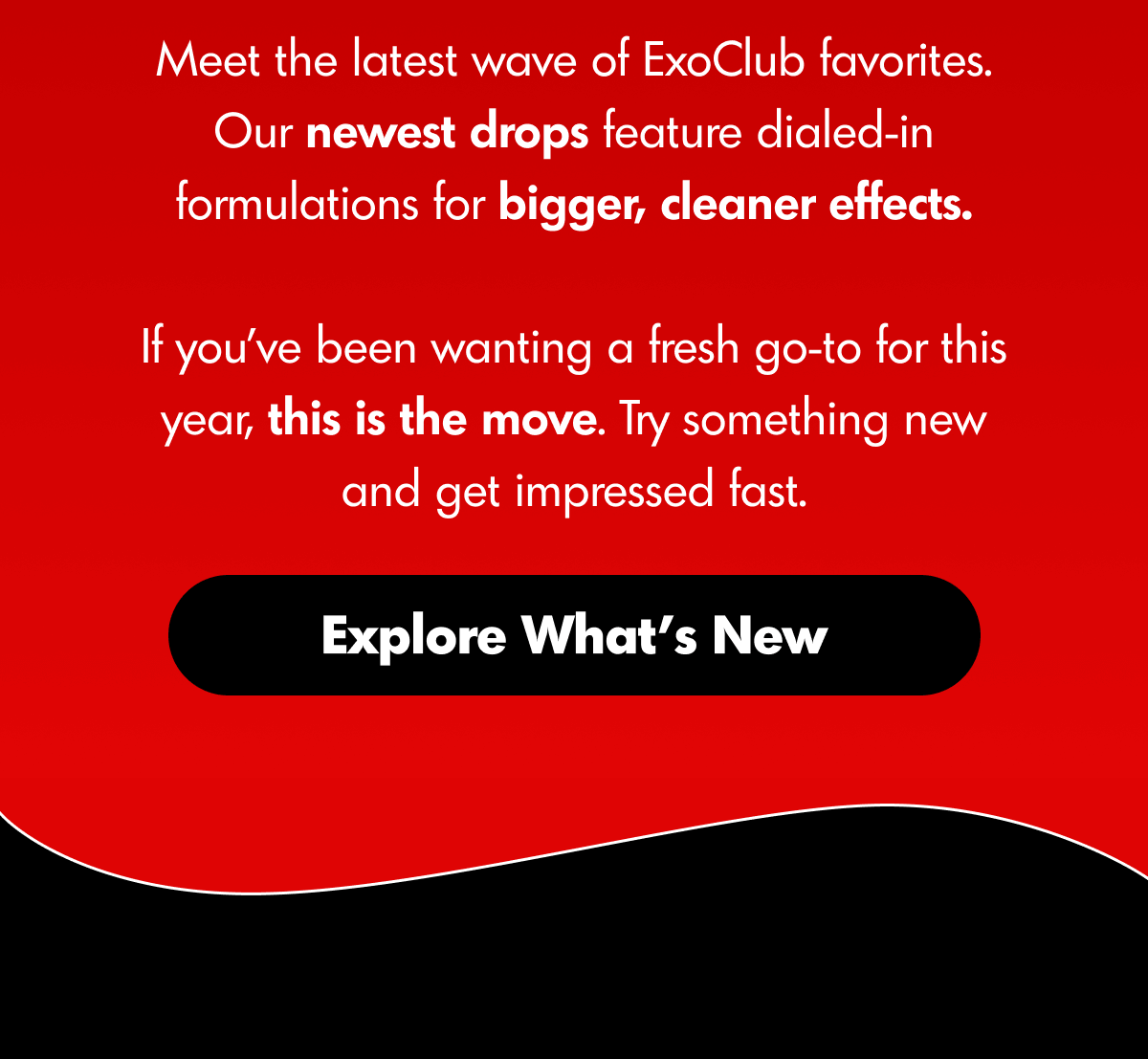 New Favorites For 2026 | ExoClub