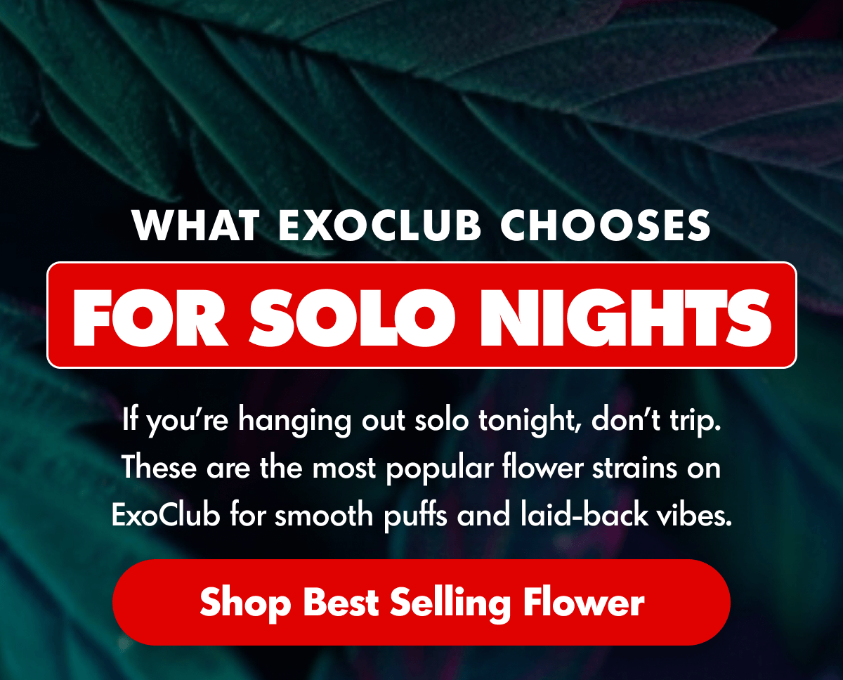 Top Strains For Solo Nights | ExoClub