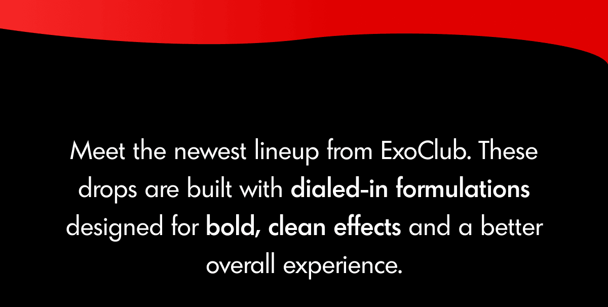 Try The New Drops | ExoClub