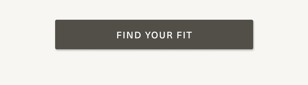 FIND YOUR FIT