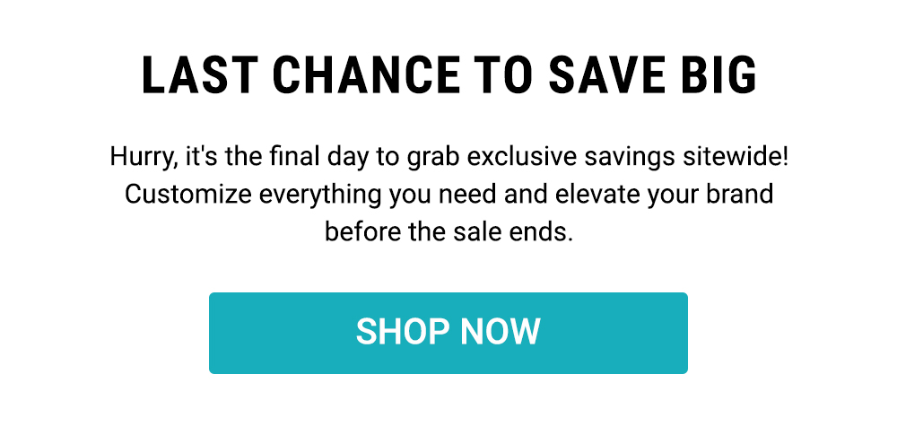 LAST CHANCE TO SAVE BIG