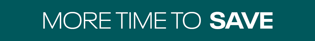 MORE TIME TO SAVE