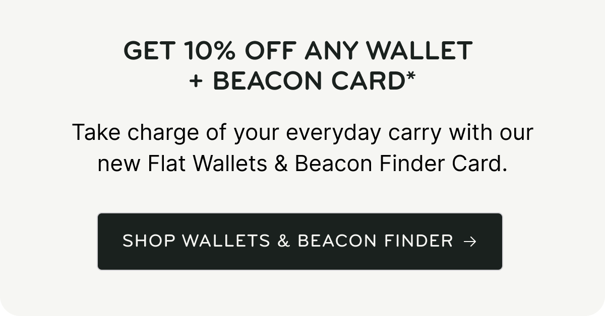 Get 10% off any wallet + beacon card.
