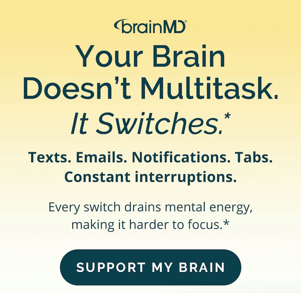 Your Brain Doesn’t Multitask. It Switches.*