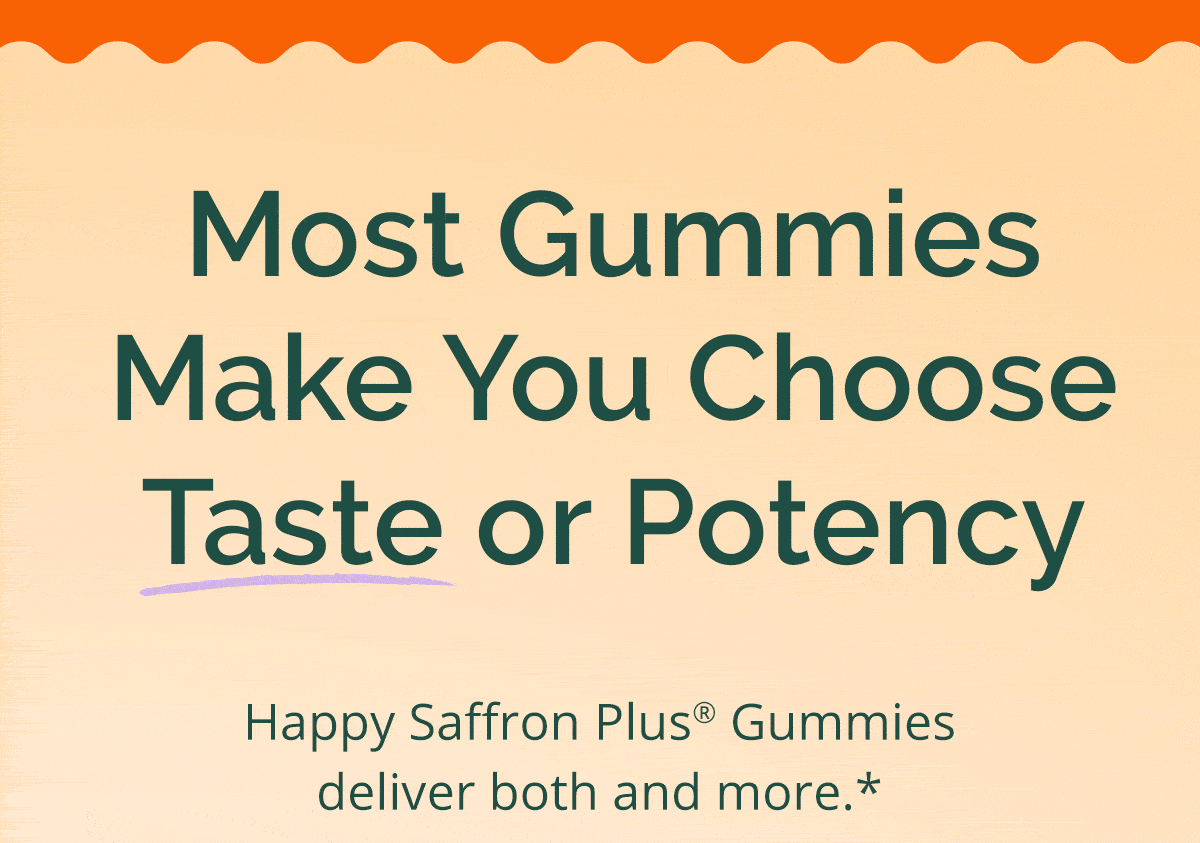 Most Gummies Make You Choose Taste or Potency