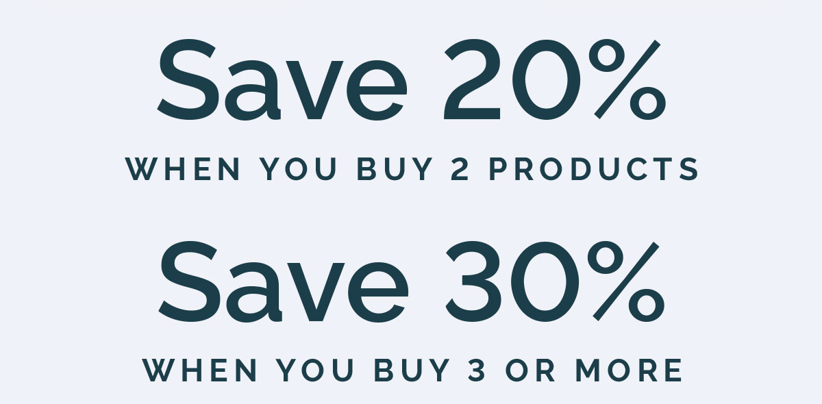 Choose 2, Save 20% | Choose 3+, Save 30% 
